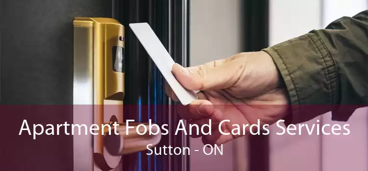 Apartment Fobs And Cards Services Sutton - ON