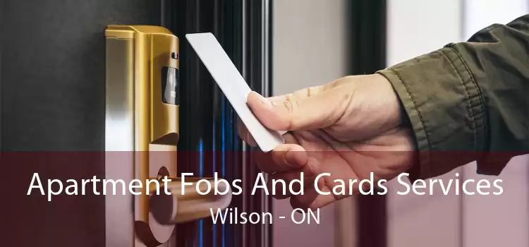Apartment Fobs And Cards Services Wilson - ON
