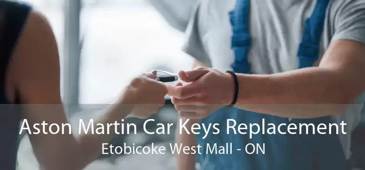 Aston Martin Car Keys Replacement Etobicoke West Mall - ON
