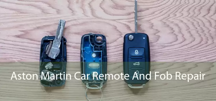Aston Martin Car Remote And Fob Repair 
