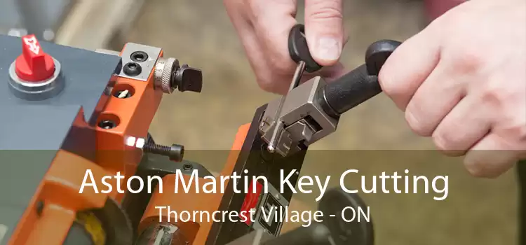 Aston Martin Key Cutting Thorncrest Village - ON