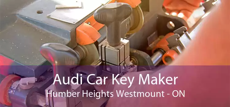 Audi Car Key Maker Humber Heights Westmount - ON