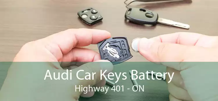 Audi Car Keys Battery Highway 401 - ON