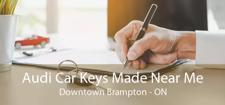 Audi Car Keys Made Near Me Downtown Brampton - ON