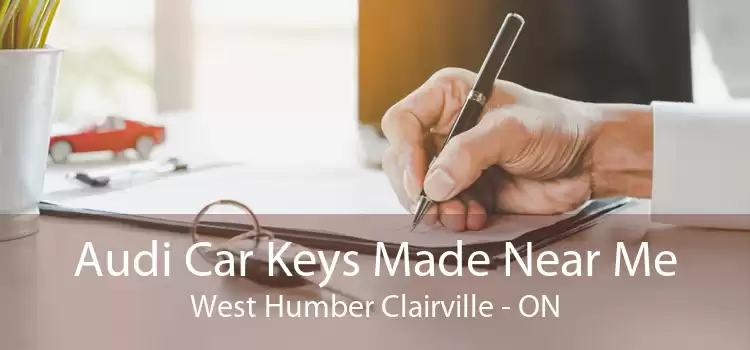 Audi Car Keys Made Near Me West Humber Clairville - ON