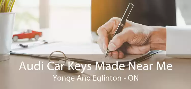 Audi Car Keys Made Near Me Yonge And Eglinton - ON