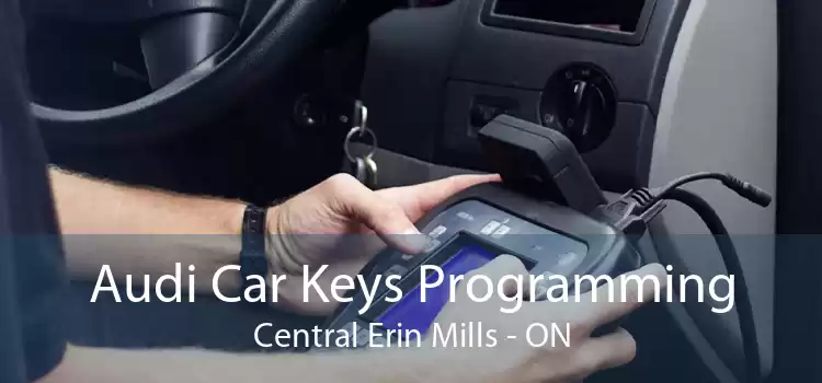 Audi Car Keys Programming Central Erin Mills - ON