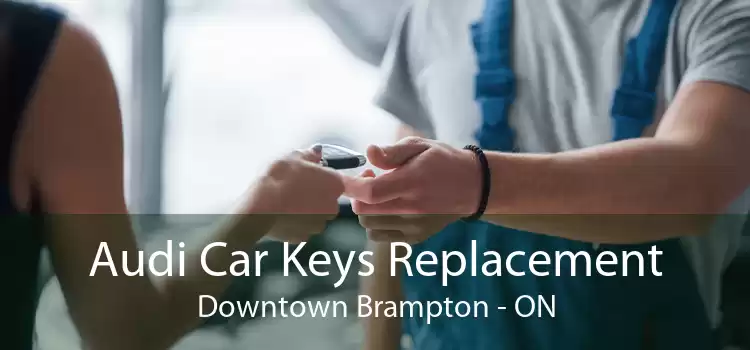 Audi Car Keys Replacement Downtown Brampton - ON
