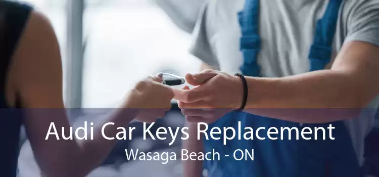 Audi Car Keys Replacement Wasaga Beach - ON