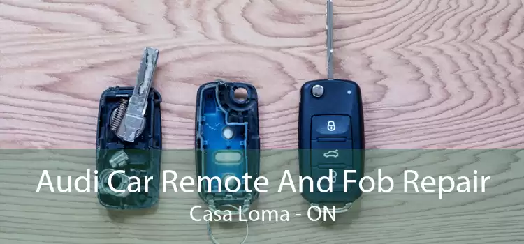 Audi Car Remote And Fob Repair Casa Loma - ON