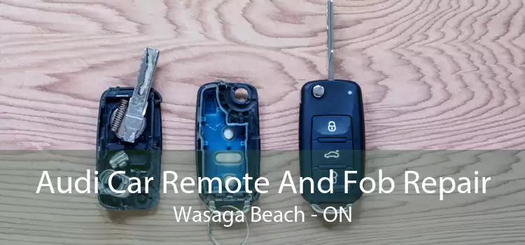 Audi Car Remote And Fob Repair Wasaga Beach - ON