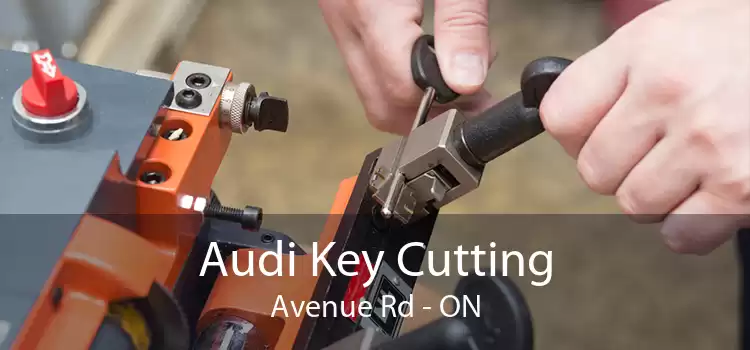 Audi Key Cutting Avenue Rd - ON