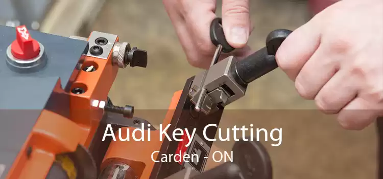 Audi Key Cutting Carden - ON