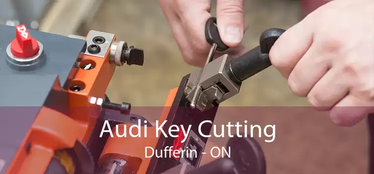 Audi Key Cutting Dufferin - ON