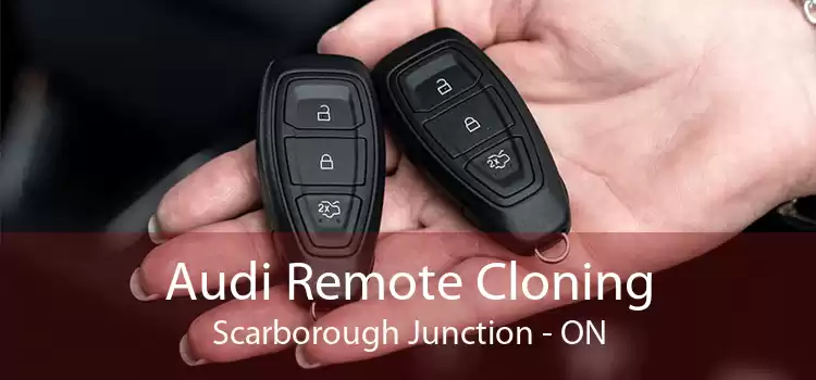 Audi Remote Cloning Scarborough Junction - ON