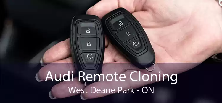 Audi Remote Cloning West Deane Park - ON
