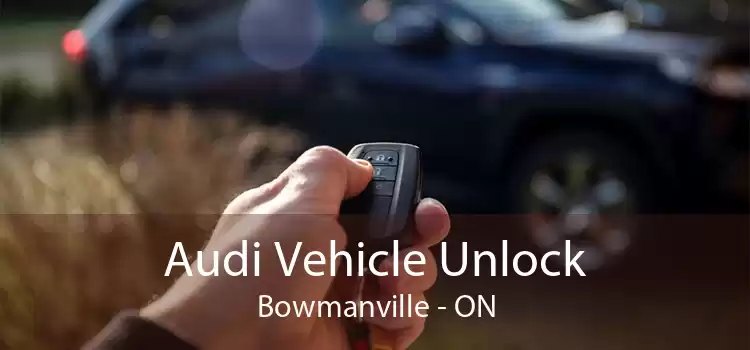 Audi Vehicle Unlock Bowmanville - ON