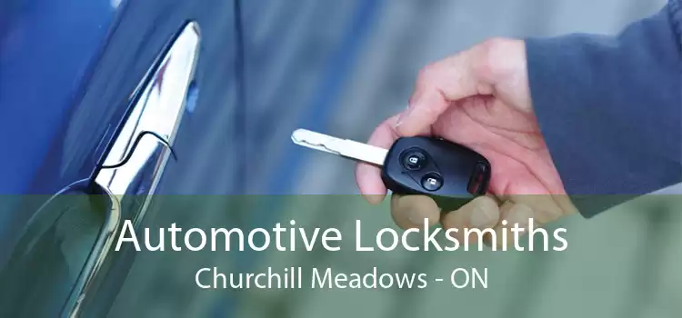 Automotive Locksmiths Churchill Meadows - ON