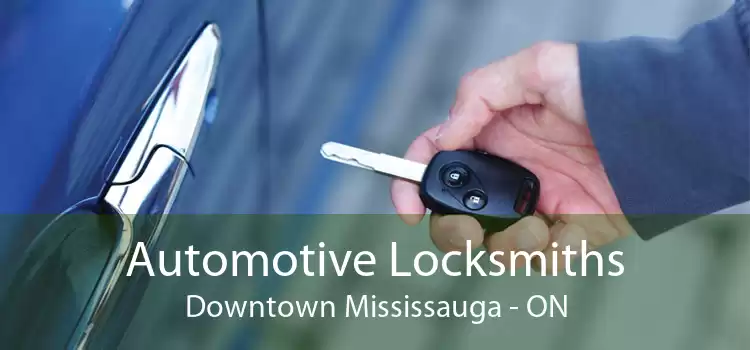 Automotive Locksmiths Downtown Mississauga - ON