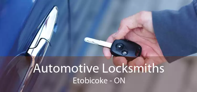 Automotive Locksmiths Etobicoke - ON