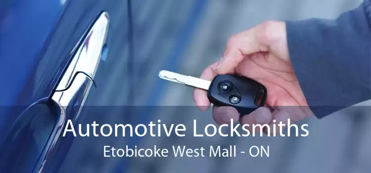 Automotive Locksmiths Etobicoke West Mall - ON