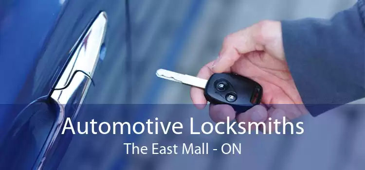 Automotive Locksmiths The East Mall - ON