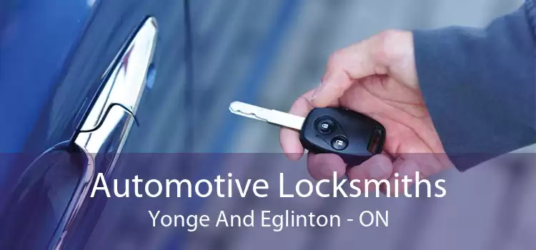 Automotive Locksmiths Yonge And Eglinton - ON
