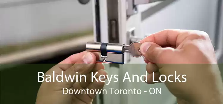 Baldwin Keys And Locks Downtown Toronto - ON