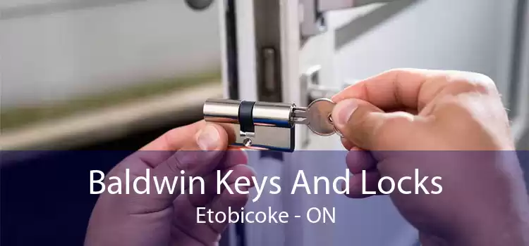 Baldwin Keys And Locks Etobicoke - ON
