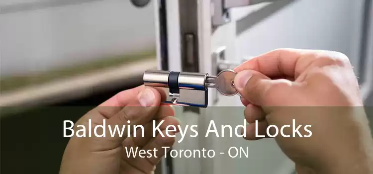 Baldwin Keys And Locks West Toronto - ON