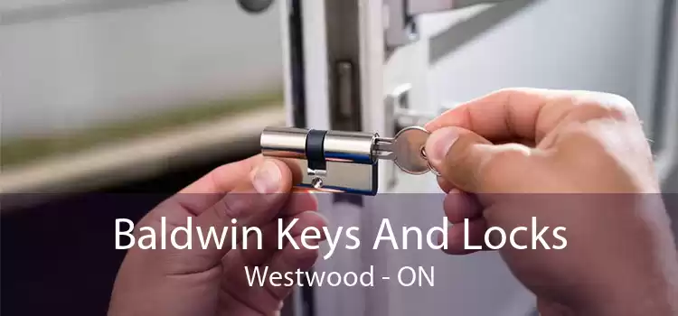 Baldwin Keys And Locks Westwood - ON