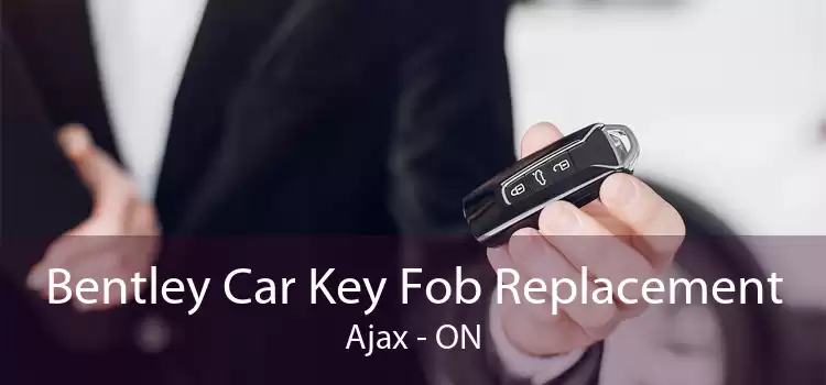Bentley Car Key Fob Replacement Ajax - ON