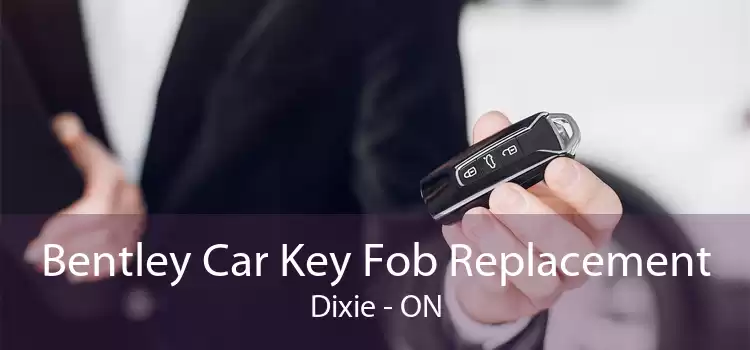 Bentley Car Key Fob Replacement Dixie - ON