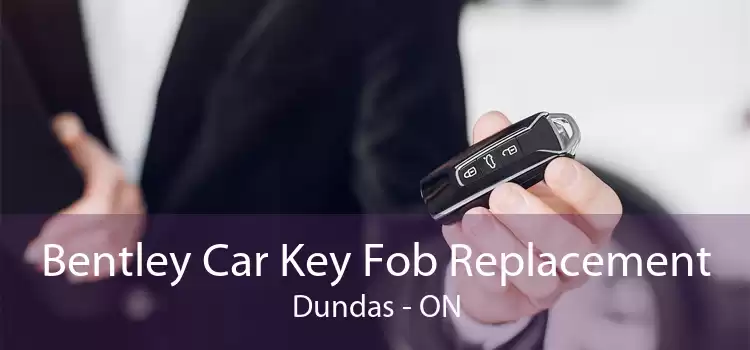 Bentley Car Key Fob Replacement Dundas - ON