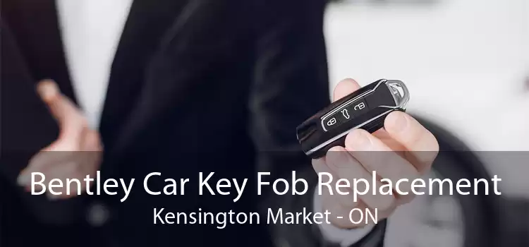 Bentley Car Key Fob Replacement Kensington Market - ON