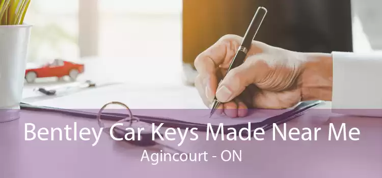Bentley Car Keys Made Near Me Agincourt - ON