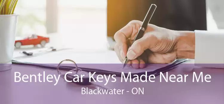 Bentley Car Keys Made Near Me Blackwater - ON