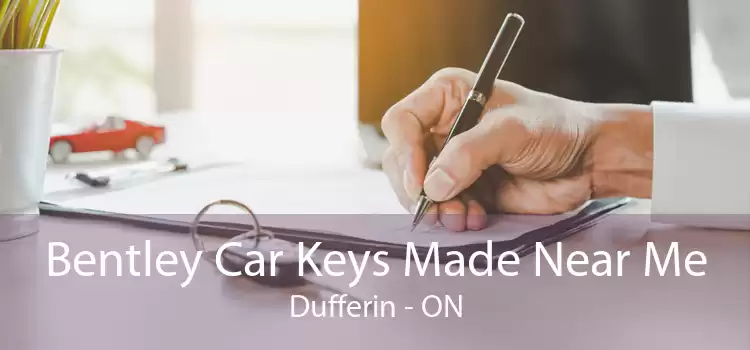 Bentley Car Keys Made Near Me Dufferin - ON