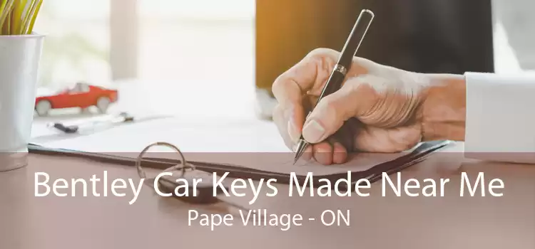 Bentley Car Keys Made Near Me Pape Village - ON