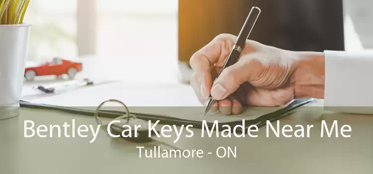 Bentley Car Keys Made Near Me Tullamore - ON