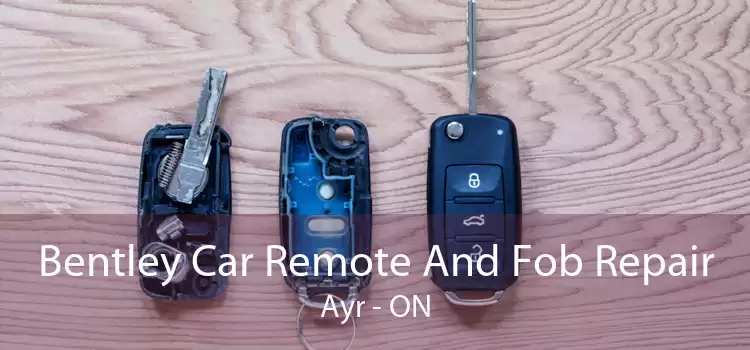 Bentley Car Remote And Fob Repair Ayr - ON