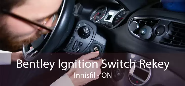Bentley Ignition Switch Rekey Innisfil - ON