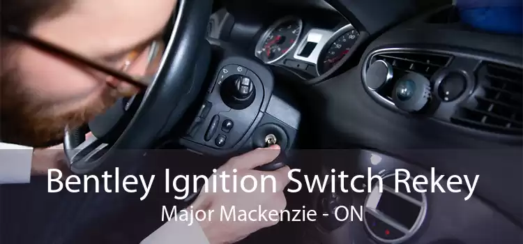 Bentley Ignition Switch Rekey Major Mackenzie - ON