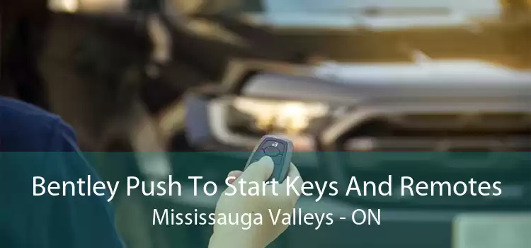 Bentley Push To Start Keys And Remotes Mississauga Valleys - ON