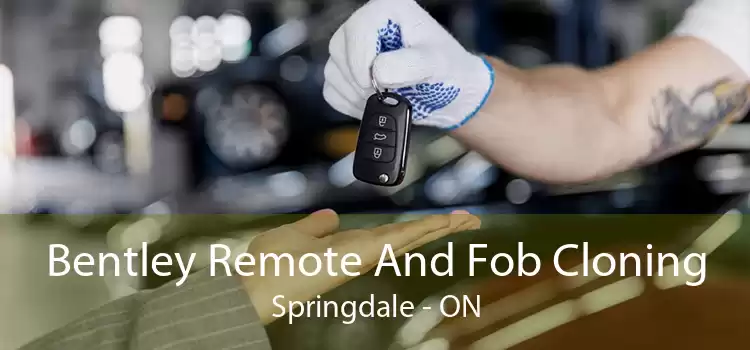 Bentley Remote And Fob Cloning Springdale - ON