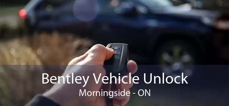 Bentley Vehicle Unlock Morningside - ON