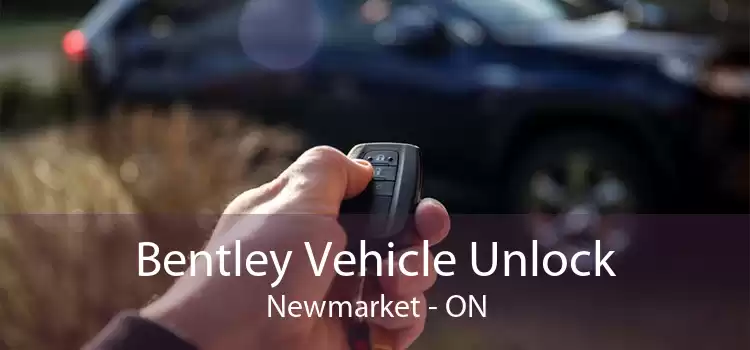 Bentley Vehicle Unlock Newmarket - ON