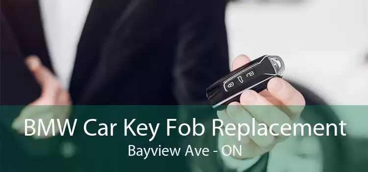BMW Car Key Fob Replacement Bayview Ave - ON