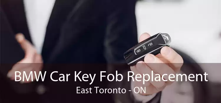 BMW Car Key Fob Replacement East Toronto - ON