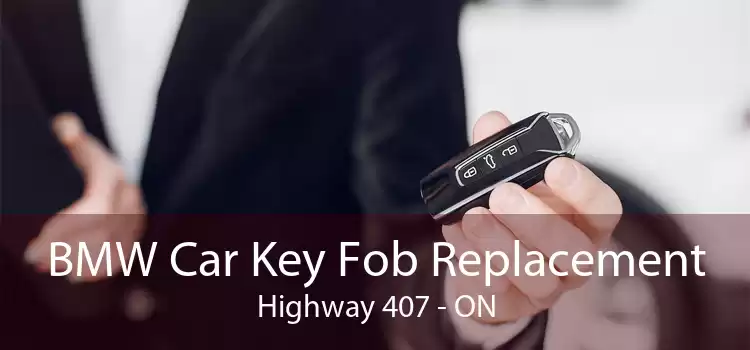 BMW Car Key Fob Replacement Highway 407 - ON